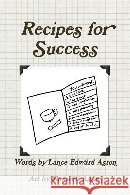 Recipes for Success Lance Edward Aston 9781365011344