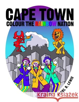 Cape Town: Colour the Rainbow Nation Pearl R. Lewis 9781365018114