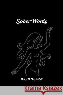Sober Words Macy Maywalall 9781365023798
