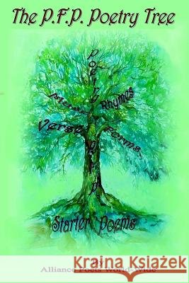 The P.F.P. Poetry Tree Alliance Poets World-Wide 9781365025839