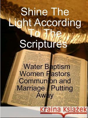 Shine The Light According To The Scriptures Davis, Bobbie, Jr. 9781365033209