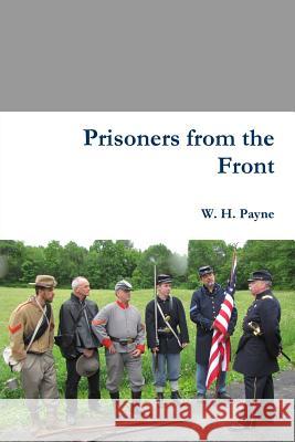 Prisoners from the Front W H Payne 9781365040580 Lulu.com