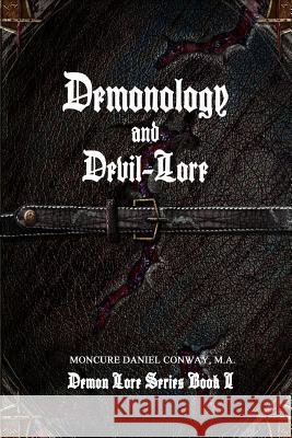 Demonology and Devil-Lore M. a. Moncure Danie 9781365046315
