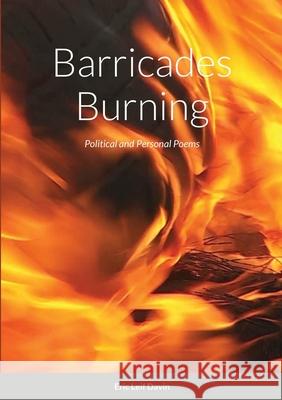 Barricades Burning: Political and Personal Poems Eric Leif Davin 9781365048807 Lulu.com