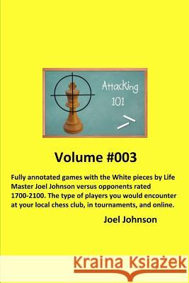 Attacking 101: Volume #003 Joel Johnson 9781365050978