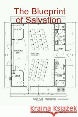 The Blueprint of Salvation M.A., Bobbie Davis Jr. 9781365051814