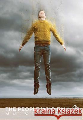 The People Who Fall Up aaron vivian 9781365051951 Lulu.com