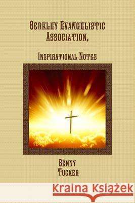 Berkley Evangelistic Association, Inspirational Notes Benny Tucker 9781365057403