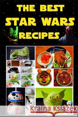 The Best Star Wars Recipes Alexey Evdokimov 9781365057533 Lulu.com