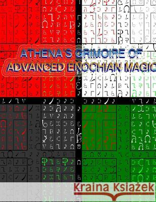 Athena's advanced Grimoire of Enochian Magick Wallinder, Athena 9781365059520 Lulu.com
