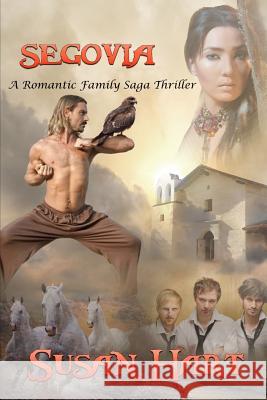 Segovia: A Romantic Family Saga Thriller Susan Hart 9781365061318