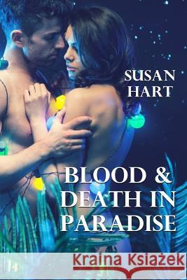 Blood & Death In Paradise Hart, Susan 9781365062827