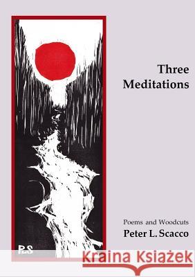 Three Meditations Peter L. Scacco 9781365063497