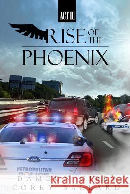 Rise of the Phoenix: Act 3 Gibbs, Dameon 9781365071348 Lulu.com