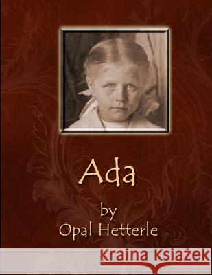 Ada Opal Hetterle 9781365074158