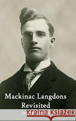 Mackinac Langdons Revisited James Langdon 9781365094323