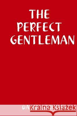 THE Perfect Gentleman DAVID GOODWIN 9781365103445