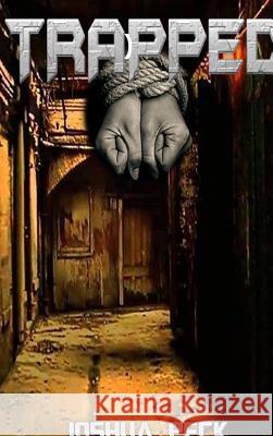Trapped (hardcover) Peck, Joshua 9781365103568 Lulu.com