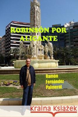 Robinsón por Alicante Ramon Fernandez Palmeral 9781365119491