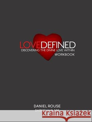 Love Defined Workbook Daniel Rouse Darnishia Slade 9781365120527