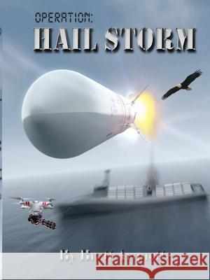 Operation Hail Storm Brett Arquette 9781365120725