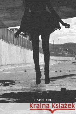 I See Red K. Zakrevski 9781365126468 Lulu.com
