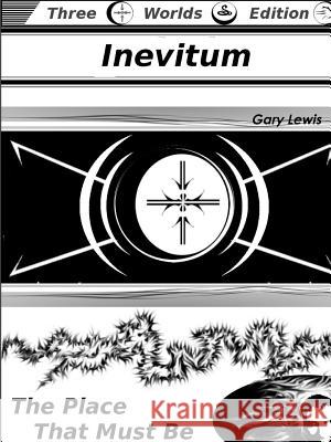 Inevitum: the Place That Must be Gary Lewis 9781365131059