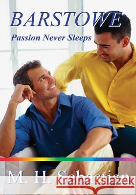 BARSTOWE Passion Never Sleeps Sebastian, M. H. 9781365132988 Lulu.com