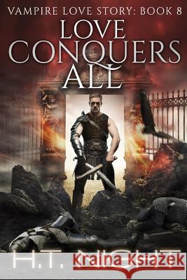 Love Conquers All H. T. Night 9781365141447 Lulu.com