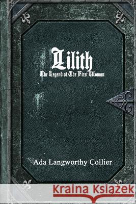Lilith: The Legend of the First Woman Ada Langworth 9781365145544