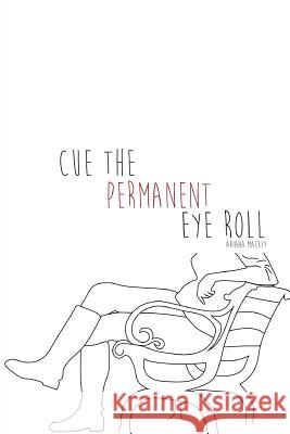 Cue the Permanent Eye Roll Ariana Mackey 9781365155413
