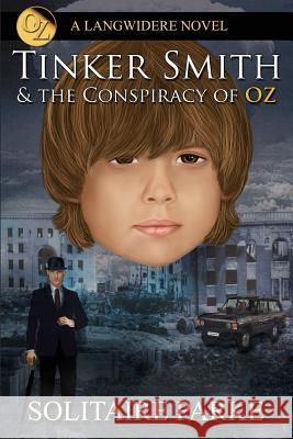 Tinker Smith & the Conspiracy of Oz Solitaire Parke 9781365158926