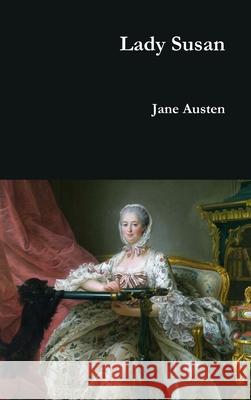 Lady Susan Jane Austen 9781365161698 Lulu.com