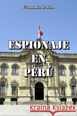Espionaje en Perú De Lira, Fernando 9781365162350 Lulu.com