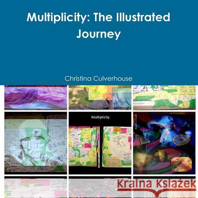 Multiplicity: The Illustrated Journey Christina Culverhouse 9781365165344