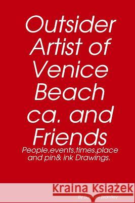 Outsider artist of Venice Beach ca, and Friends Brantley, Samuel 9781365166549