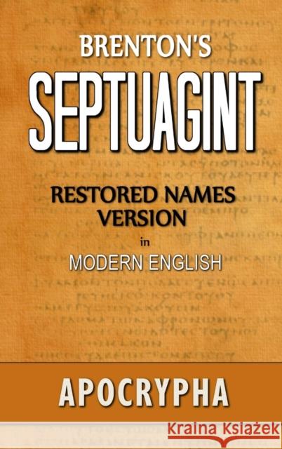 Brenton's Septuagint, Apocrypha, Restored Names Version, Volume 2 Clinton R. Smith 9781365174377