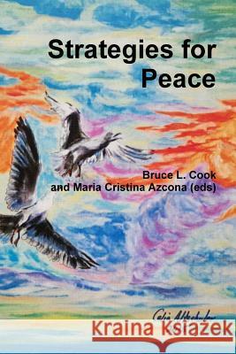 Strategies for Peace Bruce L. Cook and Maria Cristina Azcona (eds) 9781365188312