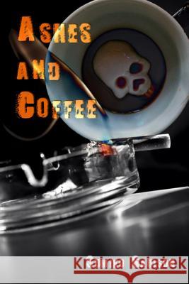 Ashes and Coffee Sumiko Saulson 9781365189388