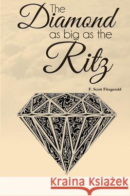The Diamond as Big as the Ritz F. Scott Fitzgerald 9781365192036 Lulu.com