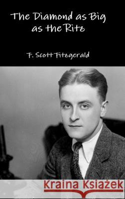 The Diamond as Big as the Ritz F. Scott Fitzgerald 9781365192180 Lulu.com