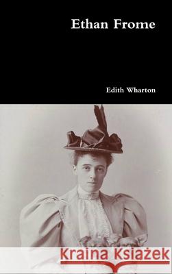 Ethan Frome Edith Wharton 9781365192364