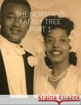 The Norman's Family Tree Part 1 Nelson Norman 9781365212246 Lulu.com