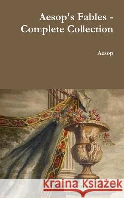 Aesop's Fables - Complete Collection Aesop 9781365219962