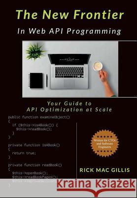 The New Frontier in Web API Programming Rick Mac Gillis 9781365230844