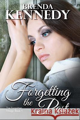 Forgetting the Past Brenda Kennedy 9781365232367