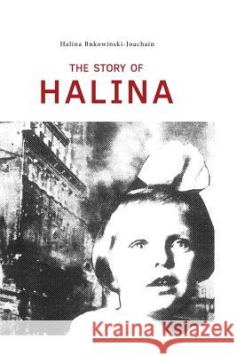 The Story of Halina Halina Bukowinski-Joachain 9781365246500