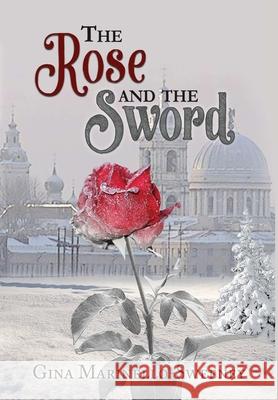 The Rose and the Sword Gina Marinello-Sweeney 9781365247125
