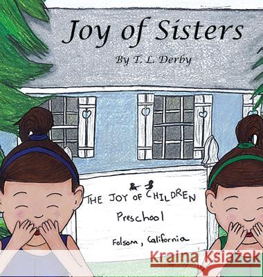 Joy of Sisters T. L. Derby T. L. Derby 9781365253904 MacLaren-Cochrane Publishing