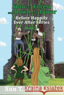 Into the Forest and Down the Tower Ann T. Bugg 9781365256097